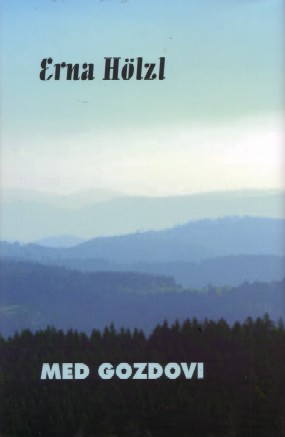 Prozna zbirka Erne Hölzl »Med gozdovi«
